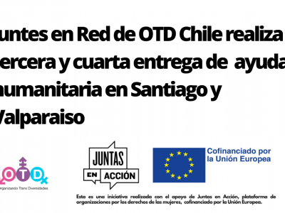 Juntes En Red De OTD Chile Realiza Tercera Y Cuarta Entrega De Ayuda Humanitaria
