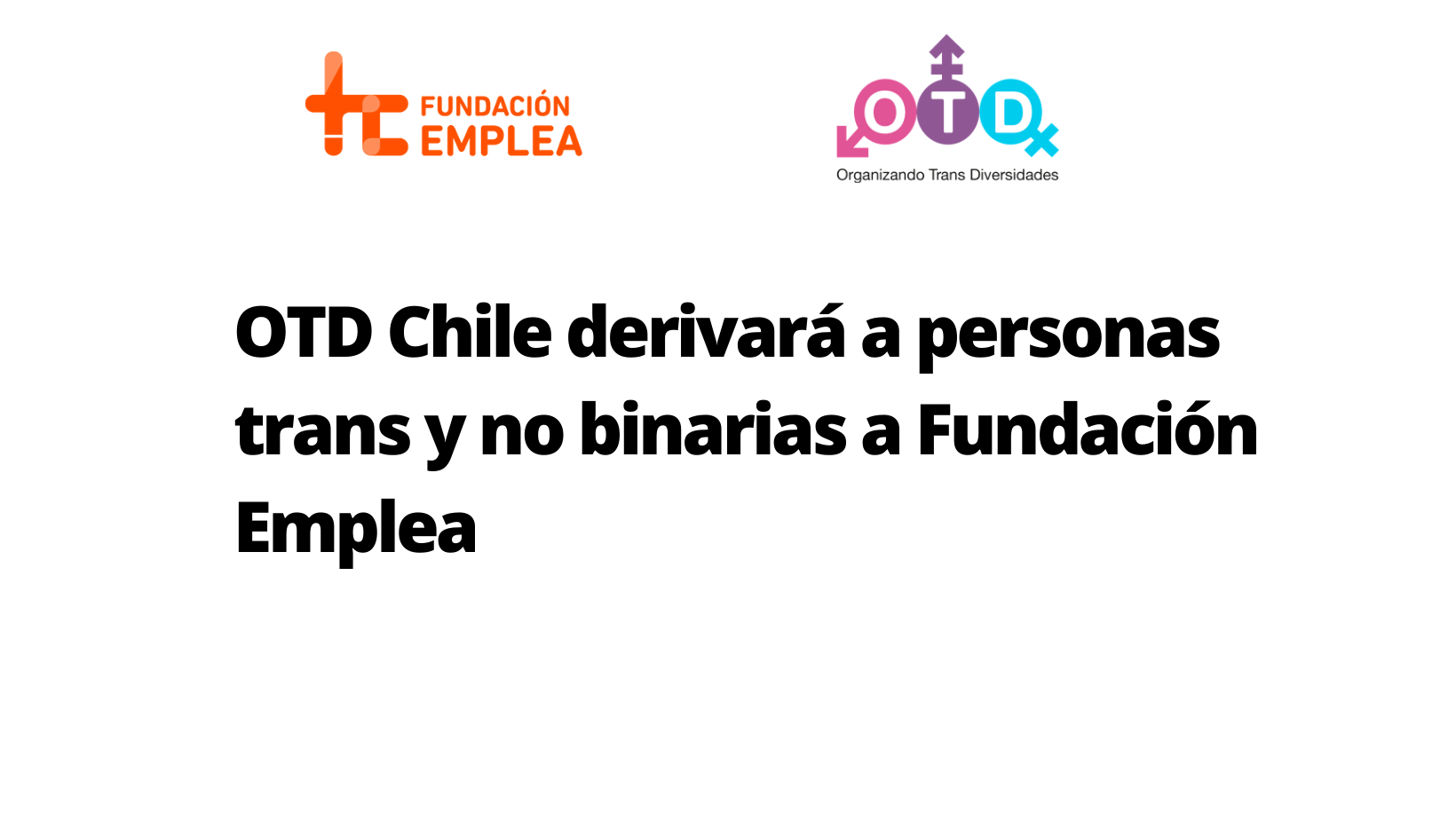 OTD Chile derivará a personas trans y no binarias a Fundación Emplea